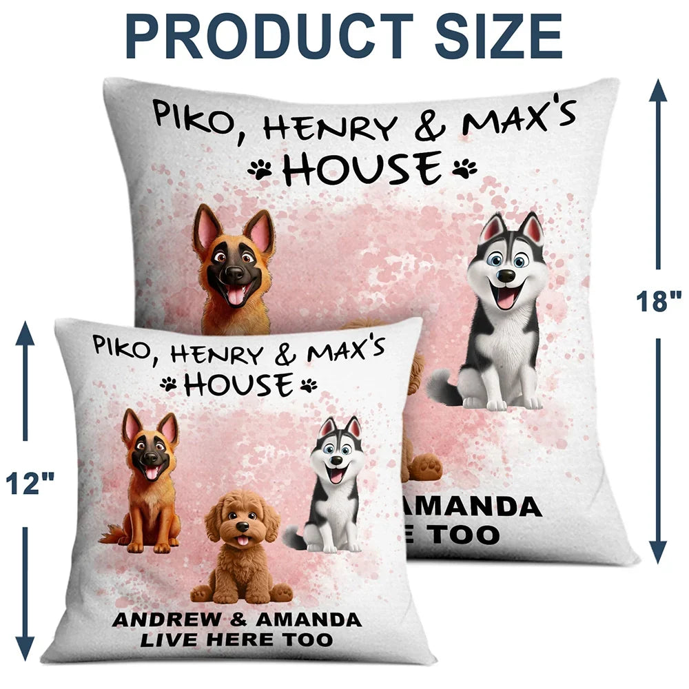 My Dog House Live Here - Personalized Pillow