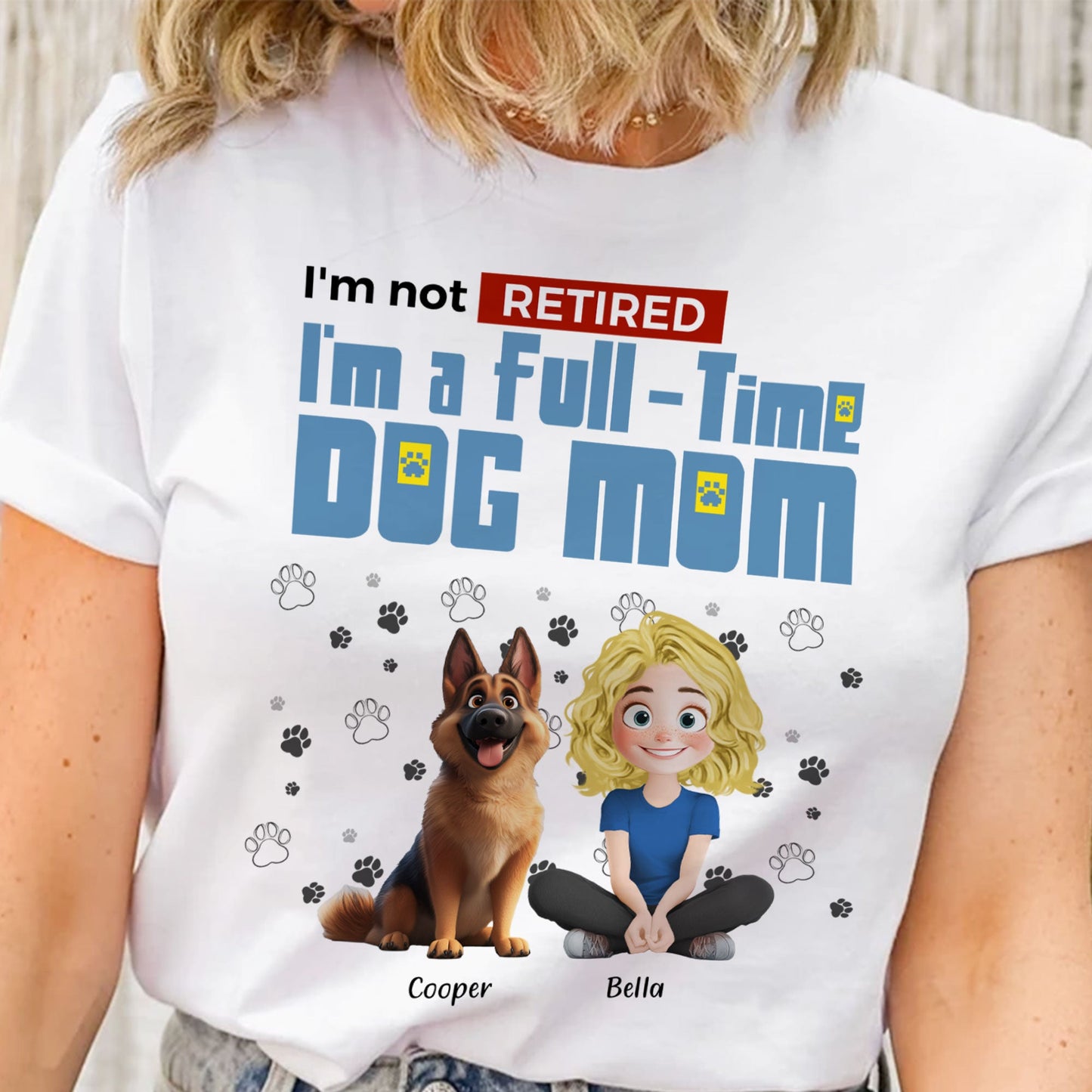 Full-time Dog Mom - Personalized Shirt