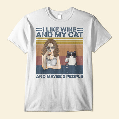I Like Drink And My Cats And Maybe 3 People - Cat Custom Shirt