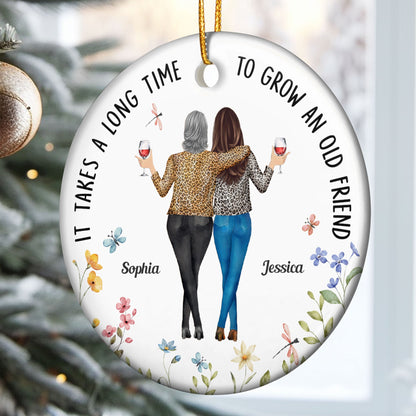 It Takes A Long Time To Grow An Old Friend - Personalized Ceramic Ornament - Gift For Friend