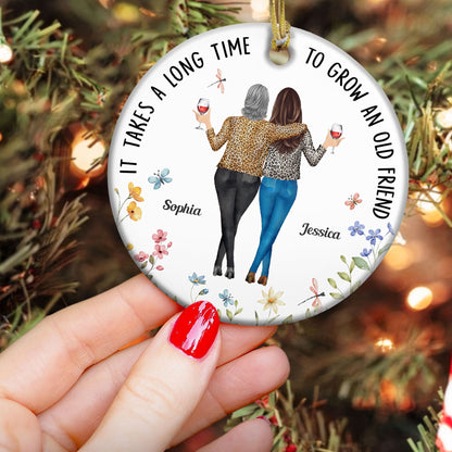 It Takes A Long Time To Grow An Old Friend - Personalized Ceramic Ornament - Gift For Friend