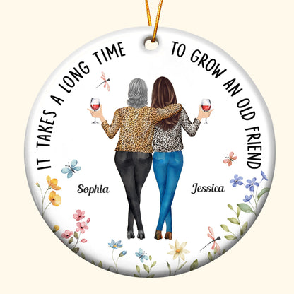 It Takes A Long Time To Grow An Old Friend - Personalized Ceramic Ornament - Gift For Friend
