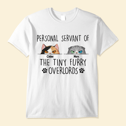 Personal Servant Of The Tiny Furry Overlords - Personalized Shirt - Father's Day, Birthday, Funny Gift For Cat Lover, Cat Dad & Mom, Cat Owner